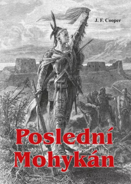 Poslední Mohykán (poškozená) - James Fenimore Cooper