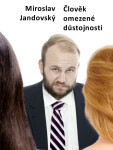 Člověk omezené důstojnosti - Miroslav Jandovský