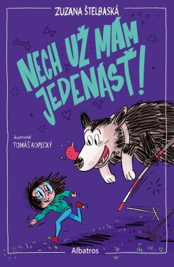 Nech už mám jedenásť! - Zuzana Štelbaská