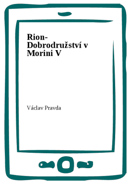 Rion- Dobrodružství v Morini V - Václav Pravda