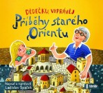 Dědečku, vyprávěj Příběhy starého Orientu Ladislav Špaček