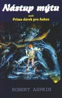 Nástup mýtu aneb Prima dárek pro Aahze (poškozená) - Robert Asprin