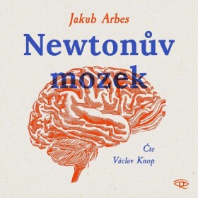 Newtonův mozek - CDmp3 (Václav Knop) - Jakub Arbes