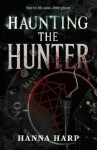 Haunting the Hunter - Hanna Harp