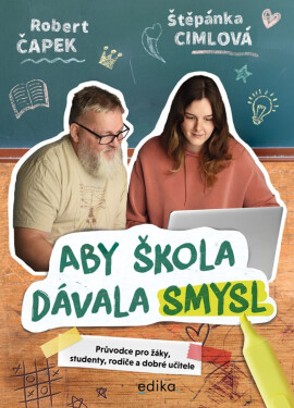 Aby škola dávala smysl - Robert Čapek, Štěpánka Cimlová