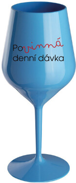 POVINNÁ DENNÍ DÁVKA - modrá nerozbitná sklenice na víno 470 ml