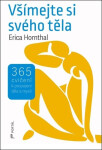 Všímejte si svého těla - 365 cvičení k propojení těla a mysli - Erica Hornthal
