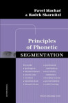PRINCIPLES OF PHONETIC SEGMENTATION Pavel Machač