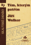 Těm, kterým patřím - Jiří Wolker