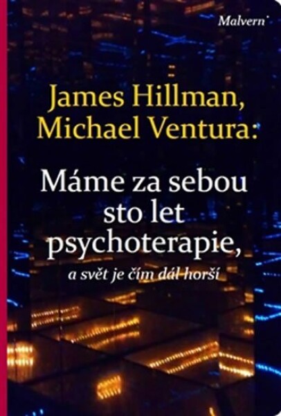 Máme za sebou sto let psychoterapie svět je stále horší