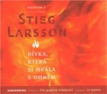 Dívka, která si hrála ohněm Stieg Larsson