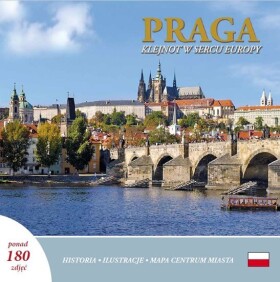Praga: Klejnot w sercu Europy (polsky) - Ivan Henn