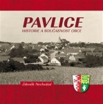 Pavlice historie současnost obce Zdeněk Nechvátal