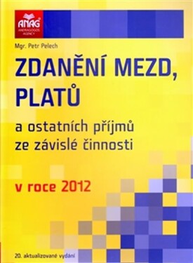 Zdanění mezd, platů ostatních příjmů ze závislé činnosti roce 2012 Petr