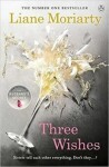 Three Wishes - Liane Moriarty