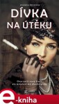 Dívka na útěku. Chce začít nový život, ale minulost má dlouhé prsty - Joanna Reesová e-kniha