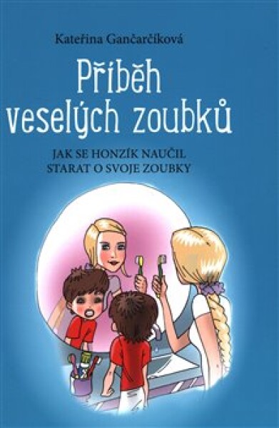 Příběh veselých zoubků Kateřina Gančarčíková