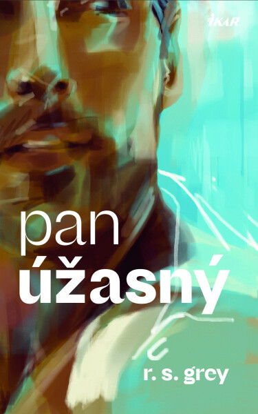 Pan Úžasný - R. S. Grey