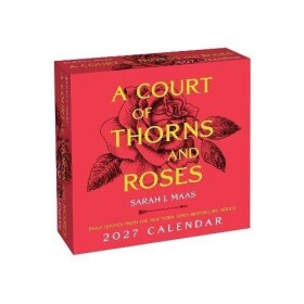 Court of Thorns and Roses 2027 Day-to-Day Calendar - Sarah Janet Maas