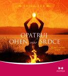 Opatruj oheň svého srdce - Rea Shiva