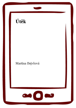 Útěk - Martina Bejvlová