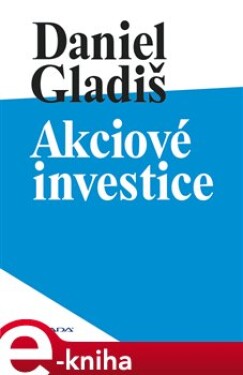 Akciové investice Daniel Gladiš