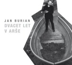 Dvacet let Arše Jan Burian