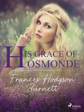 His Grace of Osmonde - Frances Hodgsonová-Burnettová - e-kniha
