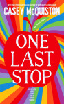 One Last Stop: Special edition with sprayed edges, illustrated endpapers and a bonus chapter - Casey McQuiston