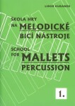 Škola hry na melodické bicí nástroje 1 / School for Mallets Percussion - Libor Kubánek