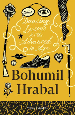 Dancing Lessons for the Advanced in Age - Bohumil Hrabal