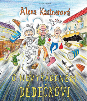 O nevyřáděném dědečkovi - Alena Kastnerová