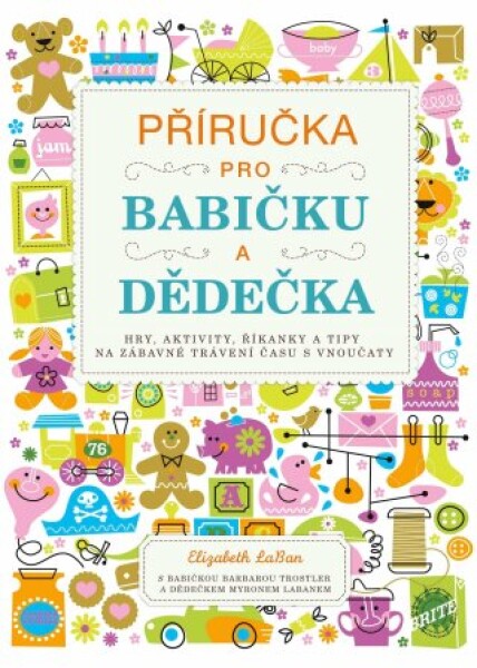 Příručka pro babičku a dědečka - Elizabeth LaBan - e-kniha