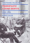 Frankofilství a česká identita (1848 - 1914) - Stéphane Reznikow