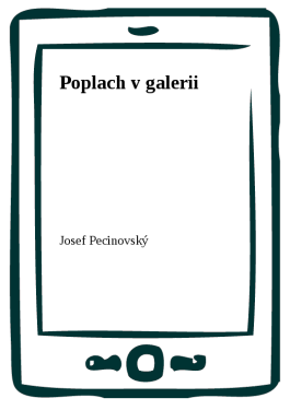 Poplach v galerii - Josef Pecinovský