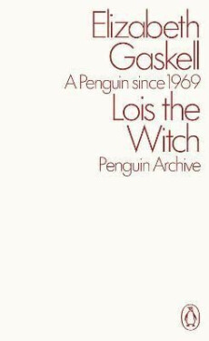 Lois the Witch - Elizabeth Gaskell