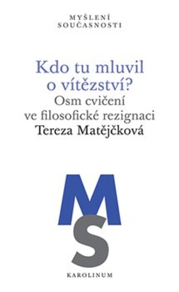 Kdo tu mluvil vítězství? Tereza Matějčková