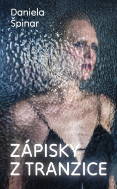 Zápisky z tranzice - Daniela Špinar