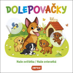 Dolepovačky - Naše zvířátka / Naše zvieratká