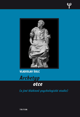 Archetyp otce - Vladislav Šolc