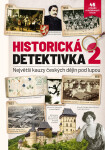 Historická detektivka 2 - Největší kauzy českých dějin pod lupou - kolektiv autorů
