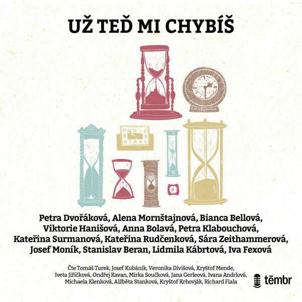 Už teď mi chybíš - Bianca Bellová, Petra Dvořáková, Petra Klabouchová, Josef Moník, Stanislav Beran, Lidmila Kábrtová, Anna Bolavá, Viktorie Hanišová,