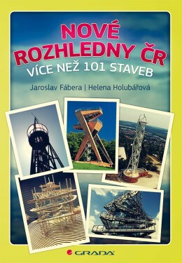 Nové rozhledny ČR - více než 101 staveb - Jaroslav Fábera