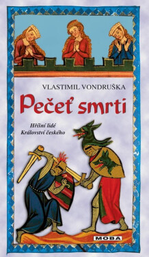 Pečeť smrti - Hříšní lidé Království českého - Vlastimil Vondruška