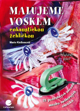 Malujeme voskem - Marie Kielbusová