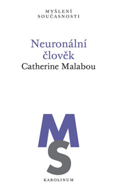 Neuronální člověk - Catherine Malabou