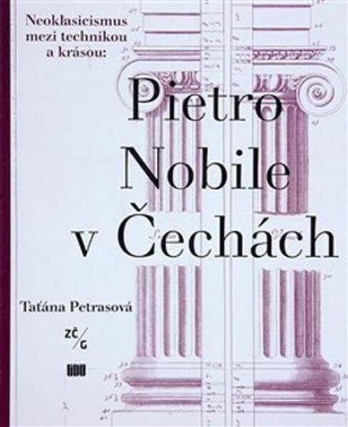 Pietro Nobile (1776–1854) Čechách: Taťána Petrasová