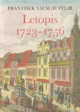 Letopis 1723–1756 František Felíř