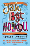 Jak být holkou - Vše, co jste chtěly vědět o pubertě a bály jste se googlit - Hayley Long