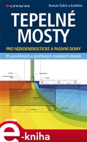 Tepelné mosty. pro nízkoenergetické a pasivní domy - Roman Šubrt, kolektiv e-kniha